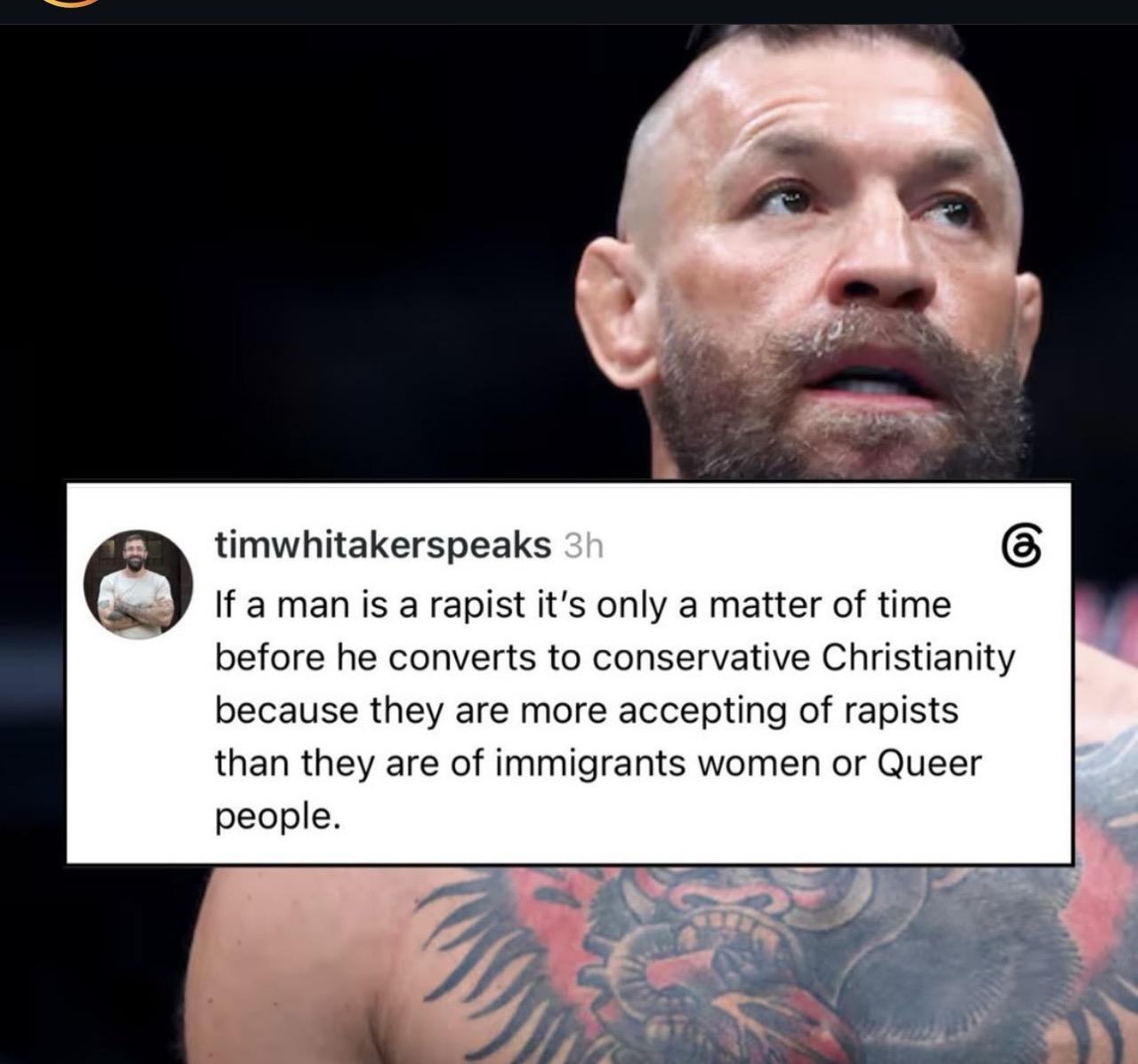 timwhitakerspeaks If a man is a rapist it's only a matter of time before he converts to conservative Christianity because they are more accepting of rapists than they are of immigrants women or Queer people.